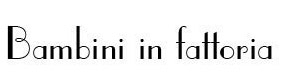 Bambini in Fattoria